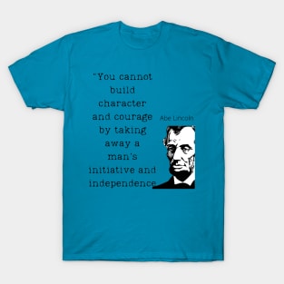Abe Lincoln Empowerment Quote T-Shirt